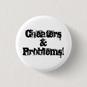 Cheaters and problems 3 cm round badge