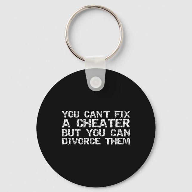 Cheating Ex Cant Fix a Cheater but Can Divorce Key Ring (Front)