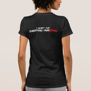 CHEATING HUSBAND T-Shirt
