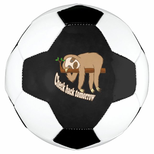 Check Back Tomorrow Soccer Ball (Front)