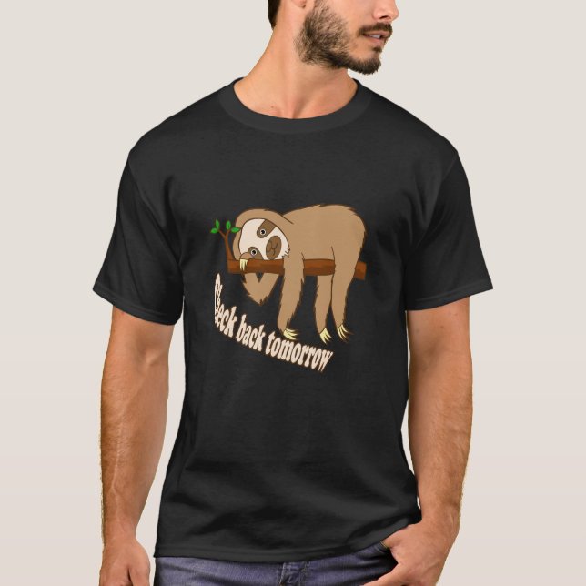 Check Back Tomorrow T-Shirt (Front)