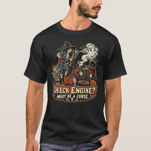 Check Engine Must Be a Curse Funny Mechanic Hallow T-Shirt