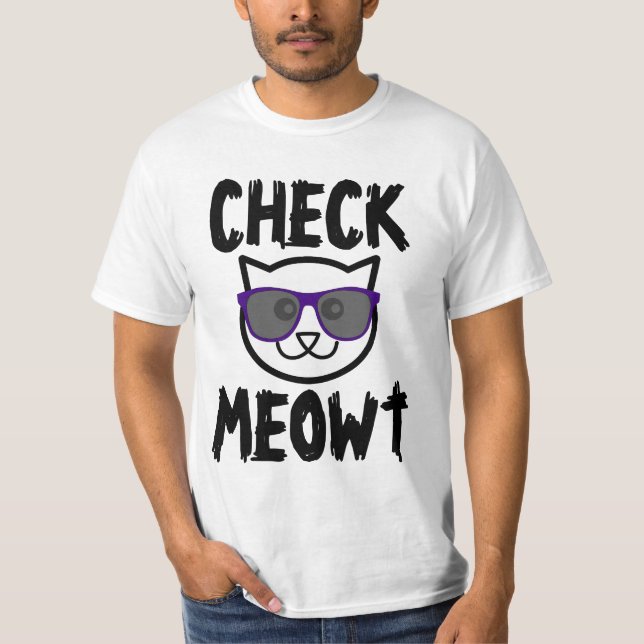 CHECK MEOWT funny Cat T-shirts (Front)