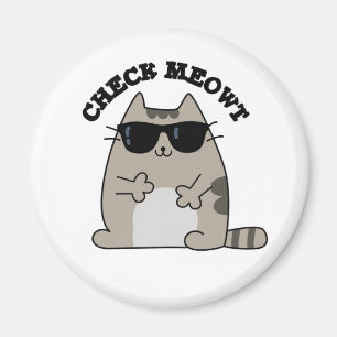 Check Meowt Funny Cool Cat Pun  Magnet