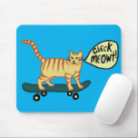 CHECK MEOWT Skateboarding Tabby Cat Blue Mouse Pad<br><div class="desc">CHECK MEOWT ! Customize it by adding your own text. Check my shop for more colors and patterns! If you buy it,  thank you! Be sure to share a pic on Instagram of it in action and tag me @shoshannahscribbles :)</div>