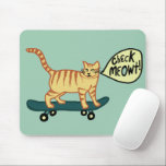 CHECK MEOWT Skateboarding Tabby Cat Green Mouse Pad<br><div class="desc">CHECK MEOWT ! Customise it by adding your own text. Check my shop for more colours and patterns! If you buy it,  thank you! Be sure to share a pic on Instagram of it in action and tag me @shoshannahscribbles :)</div>