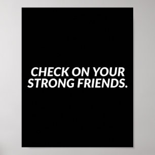 Check On Your Strong Friends - Mental Health Poster