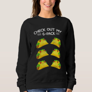 Check Out My 6 Pack  Bodybuilding Abs Cinco De May Sweatshirt
