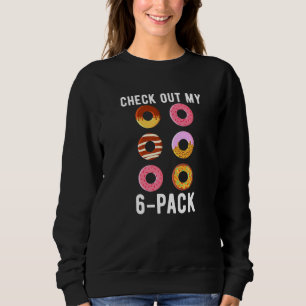 Check Out My 6 Pack Doughnuts Fitness Gym Weightli Sweatshirt