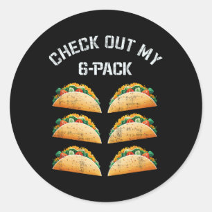 Check Out My 6-pack Taco Gym Humour Tee Funny Body Classic Round Sticker