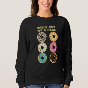 Check Out My 6 Pack Workout Gym Doughnut Fitness Sweatshirt