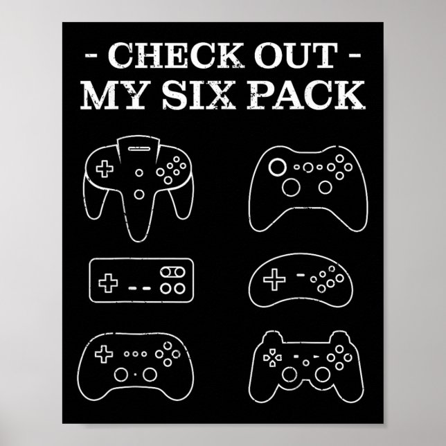 Check Out My 6 Six Pack Gamer Video Funny Gamers G Poster (Front)