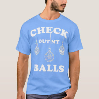 Check Out My Balls Christmas Funny santa  T-Shirt