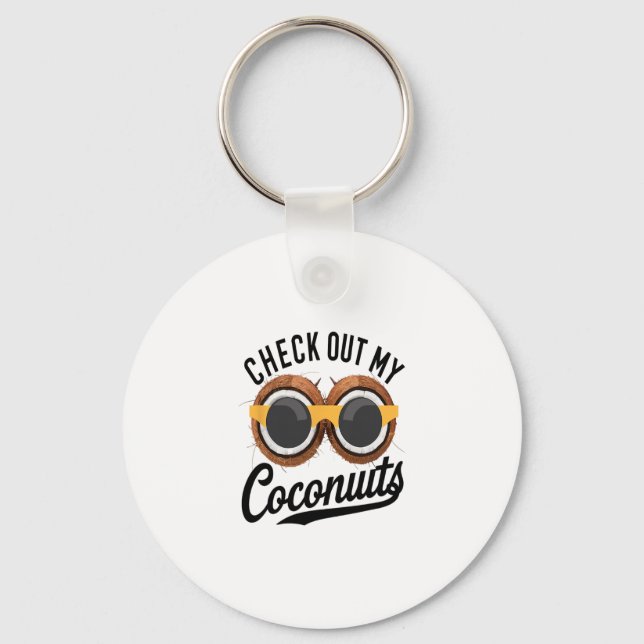 Check Out My Coconuts Funny Tropical Beach Humor N Key Ring (Front)