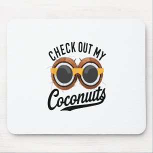 Check Out My Coconuts Funny Tropical Beach Humor N Mouse Pad