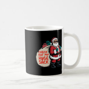Check Out My Huge Sack Santa Christmas 2024 Coffee Mug