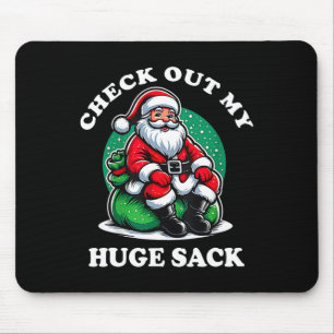 Check Out My Huge Sack Santa Christmas 2024 Mouse Pad