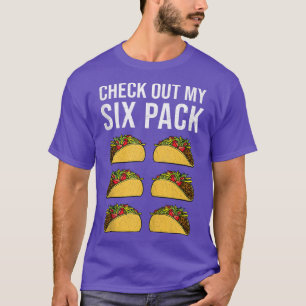 Check Out My Si Pack Fitness Funny Meican Food Tac T-Shirt