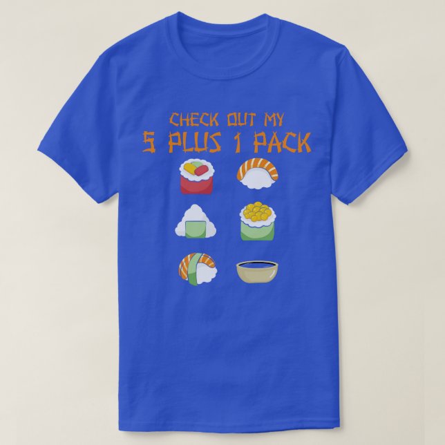 Check Out My Six Pack 5+1 Pack Sushi T-Shirt (Design Front)