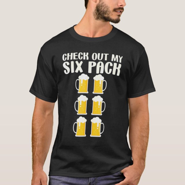 Check Out My Six Pack  Beer  Quote T-Shirt (Front)