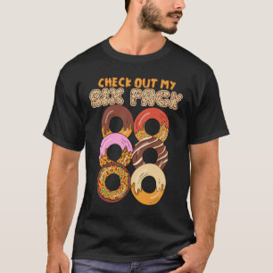 Check Out My Six Pack - Cute Doughnuts Workout Abs T-Shirt