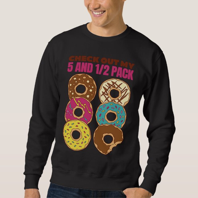 Check Out My Six Pack   Donut  1 Sweatshirt (Front)
