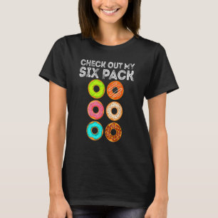 Check Out My Six Pack Doughnut Day Gym Fitness Da T-Shirt