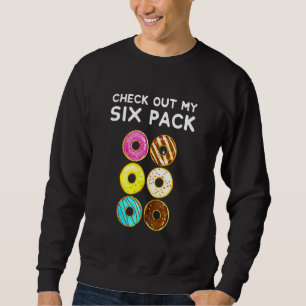 Check Out My Six Pack Doughnut Doughnuts Gym Sweatshirt