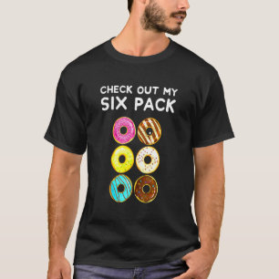 Check Out My Six Pack Doughnut Doughnuts Gym T-Shirt