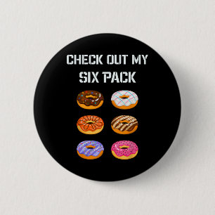 Check Out My Six Pack Doughnut Gym Humour Tee Funn 6 Cm Round Badge