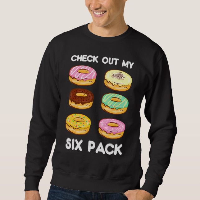Check Out My Six Pack   Doughnut   Gym Workout Foo Sweatshirt (Front)