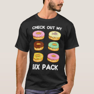 Check Out My Six Pack   Doughnut   Gym Workout Foo T-Shirt