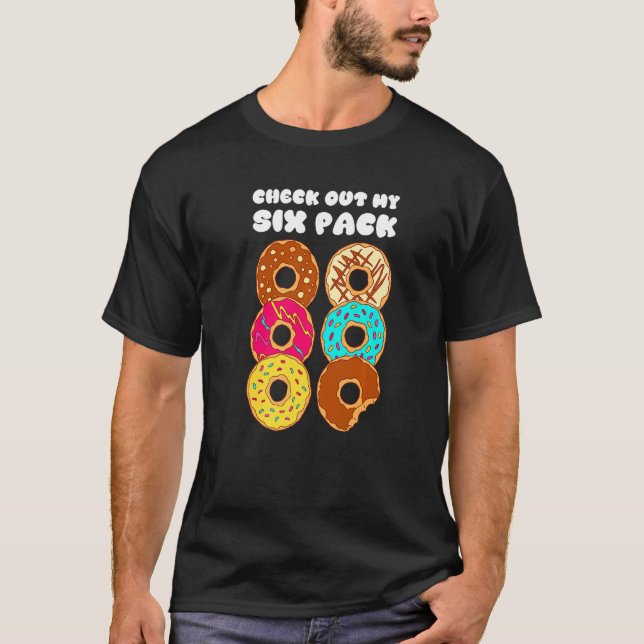 Check Out My Six Pack  Doughnut  Gym Workout Foodi T-Shirt (Front)