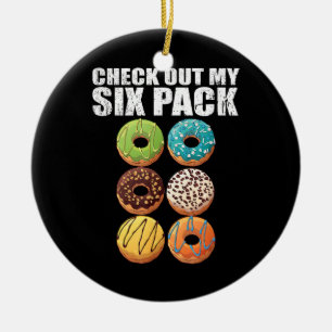 Check Out My Six Pack Doughnut Shirt - Funny Gym S Ceramic Ornament