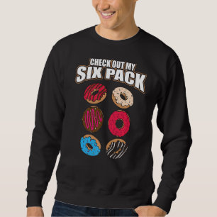 Check Out My Six Pack Doughnuts Fitness Sport Sweatshirt