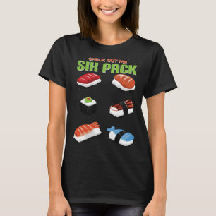 Check Out My Six Pack Fitness Sushi T-Shirt