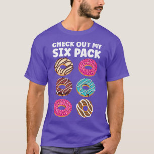 Check Out My Six Pack Funny Donut Lover Gym Workou T-Shirt