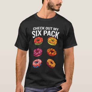 Check Out My Six Pack Funny Doughnut Fitness T-Shi T-Shirt