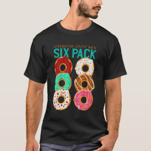 Check Out My Six Pack - Funny Doughnuts Workout Ab T-Shirt