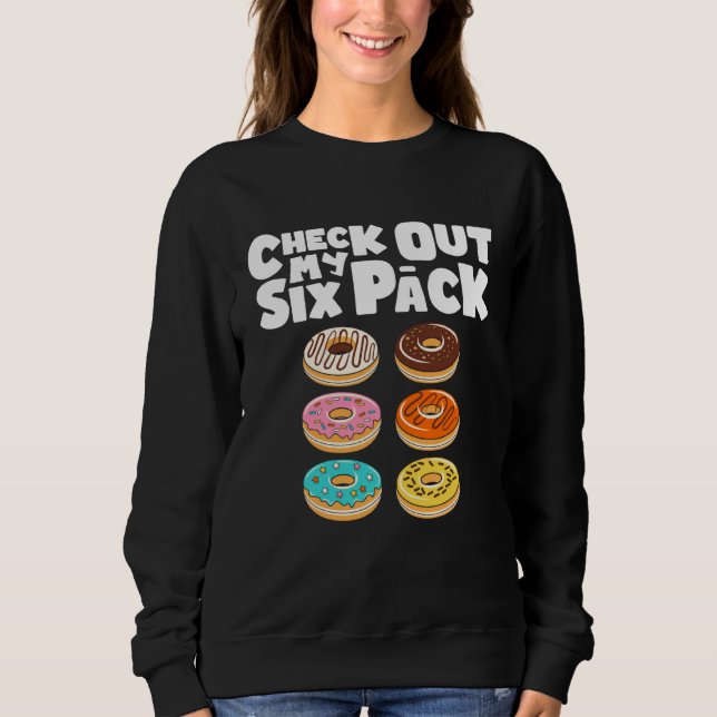 Check Out My Six Pack Gym Donut Doughnut Sweatshirt (Front)