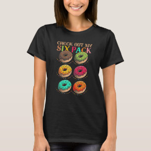 Check Out My Six Pack Gym Fitness Workout Doughnut T-Shirt