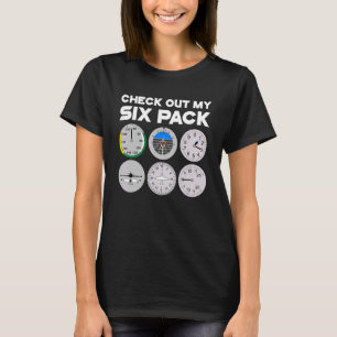 Check Out My Six Pack Pilot Aeroplane Flight Instr T-Shirt