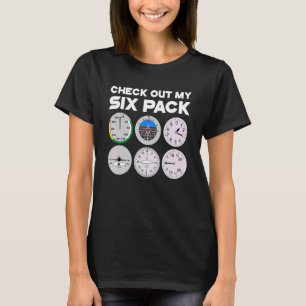 Check Out My Six Pack Pilot Aeroplane Flight Instr T-Shirt