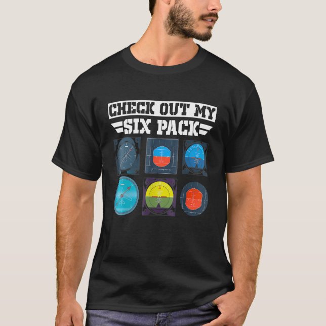 Check Out My Six Pack  Pilot Instruments Plane Avi T-Shirt (Front)