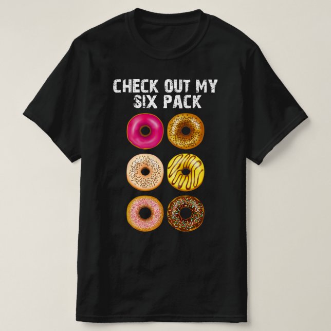 check out my six pack T-Shirt (Design Front)