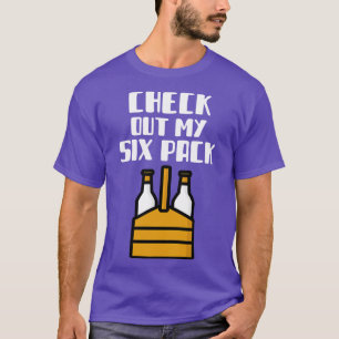 Check Out My Six Pack T-Shirt
