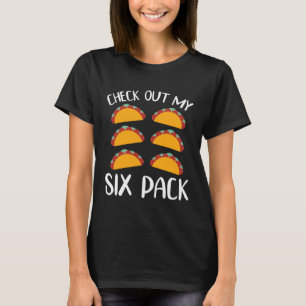 CHECK OUT MY SIX PACK  Taco  Cinco de Mayo Party T-Shirt