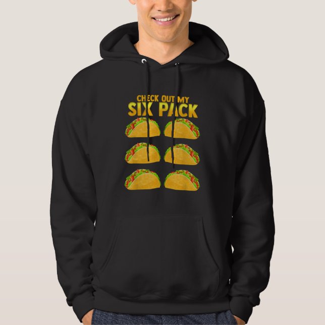 Check Out My Six Pack Taco Funny Cinco de Mayo Fit Hoodie (Front)