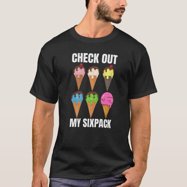 Check Out My Sixpack Ice Cream Sorbet Popsicle Moc T-Shirt (Front)