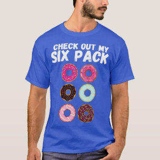 Check Out My Sixpack T-Shirt